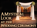 A Mystical Look at the Wedding Ceremony