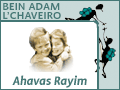 Bein Adam L'Chaveiro - Ahavas Rayim