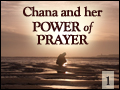 Chana and the Power of Prayer - Part One