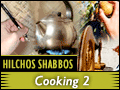 Hilchos Shabbos: Cooking 2