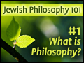 Jewish Philosophy 101: #1 What is Philosophy?