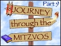Journey Through the Mitzvos - Part 9
