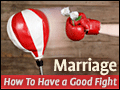 Marriage: How to have a Good Fight