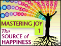 Mastering Joy Pt. 1: The Source of Happiness