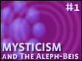 Mysticism and The Aleph-Beis -1