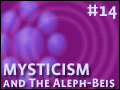 Mysticism and The Aleph-Beis -14