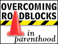 Overcoming Roadblocks in Parenthood