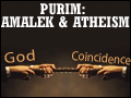 Purim: Amalek & Atheism