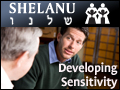 Shelanu: Developing Sensitivity