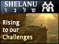 Shelanu: Rising to Our Challenges