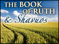 The Book of Ruth & Shavuos
