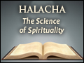 Halacha: The Science of Spirituality
