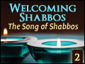 Welcoming Shabbos #2: The Song of Shabbos