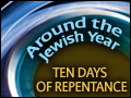 Around the Jewish Year: Ten Days of Repentance