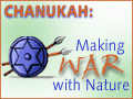 Chanukah: Making War with Nature