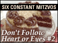 Don't Follow Heart or Eyes #2
