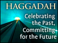 Haggadah: Celebrating the Past, Committing for the Future