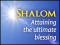 Shalom -Attaining The Ultimate Blessing