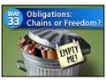 Way #33-Obligations: Chains or Freedom?