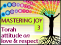 Mastering Joy Pt. 3: Torah Attitude on Love and Respect