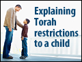 Explaining Torah Restrictions to a Child