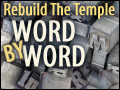 Rebuilding The Temple- Word By Word