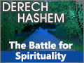 Derech Hashem: The Battle to Attain Spirituality