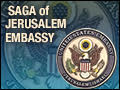 Ongoing Saga of Jerusalem’s US Embassy