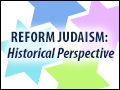 Reform Judaism's Historical Perspective