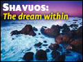 Shavuos: The Dream Within