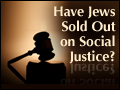Have Jews Sold Out on Social Justice?