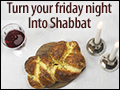 Turn Your Friday Night Into Shabbat