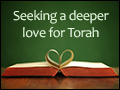 Seeking a Deeper Love for Torah