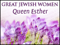 Great Jewish Women: Queen Esther