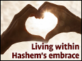 Living Within Hashem's Embrace
