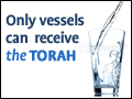 Only Vessels Can Receive the Torah