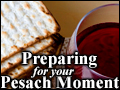 Preparing for Your Pesach 'Moment'