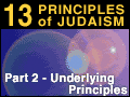 13 Principles of Judaism: Part 2 - Underlying Principles