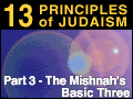 13 Principles of Judaism: Part 3 - The Mishnah's Basic Three