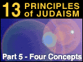 13 Principles of Judaism: Part 5 - Four Concepts