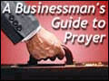 A Businessman's Guide to Prayer