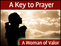A Woman of Valor: A Key to Prayer