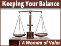 A Woman of Valor: Keeping Your Balance