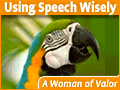 A Woman of Valor: Using Speech Wisely