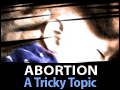 Abortion: A Tricky Topic