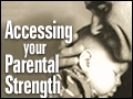Accessing Your Parental Strength