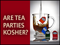 Are Tea Parties Kosher?