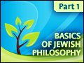 Basics of Jewish Philosophy: Part One
