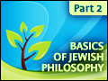 Basics of Jewish Philosophy: Part Two