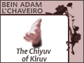 Bein Adam L'Chaveiro - The Chiyuv of Kiruv